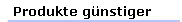   Produkte gnstiger